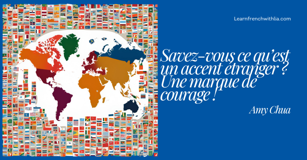 Carte du monde avec tous les drapeaux nationaux et une citation d'Amy Chua sur l'accent comme marque de courage.