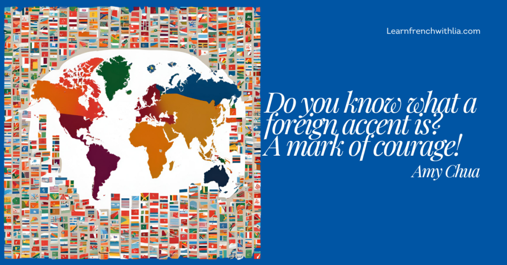 World map with all national flags and a quote from Amy Chua about accent as a mark of courage.