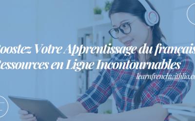 Boost Your French Learning: Must-Have Online Resources