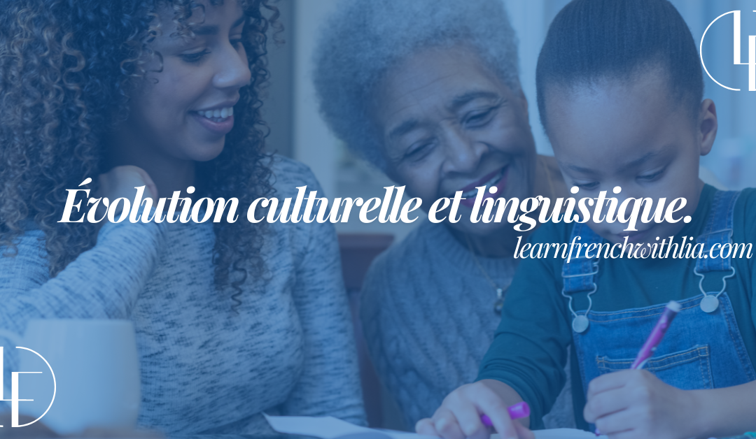 Évolution culturelle et linguistique. 