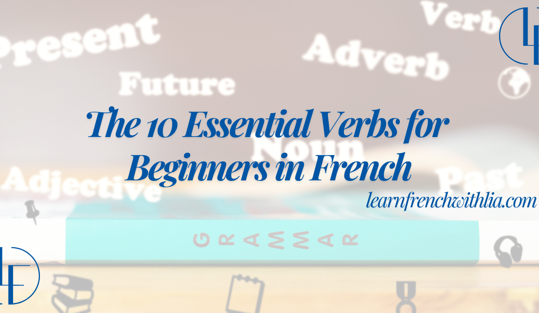 The 10 Essential Verbs for Beginners in French