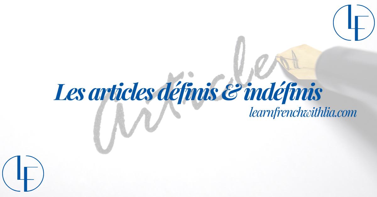 Image avec le titre "Utilisation des Articles Définis et Indéfinis en Français" et le logo de Learn French with Lia