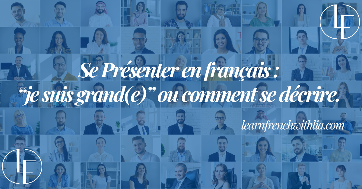 Un collage de photos de personnes diverses en arrière-plan avec le titre "J’apprends : « Je suis grand(e) — Comment se décrire en français”" et le logo de LearnFrenchWithLia.com.